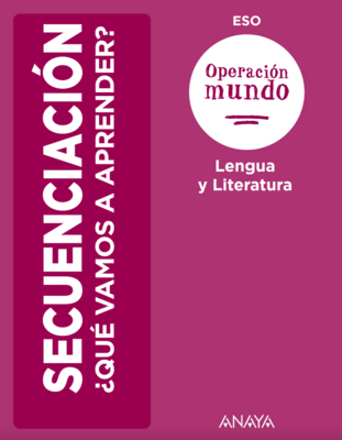87dcce691e8b19dc30a5140f5656da4f0a787000_lengua_castellana_y_literatura_ESO_operacion_mundo_secuencia.png 87dcce691e8b19dc30a5140f5656da4f0a787000_lengua_castellana_y_literatura_ESO_operacion_mundo_secuencia.png